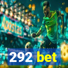 292 bet